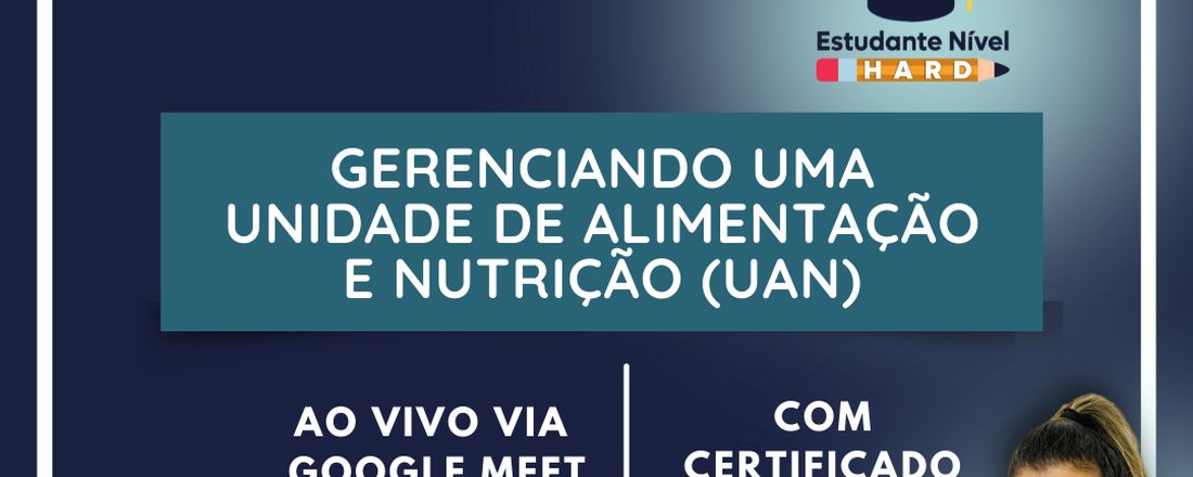 GERENCIANDO UMA UNIDADE DE ALIMENTAÇÃO E NUTRIÇÃO (UAN)