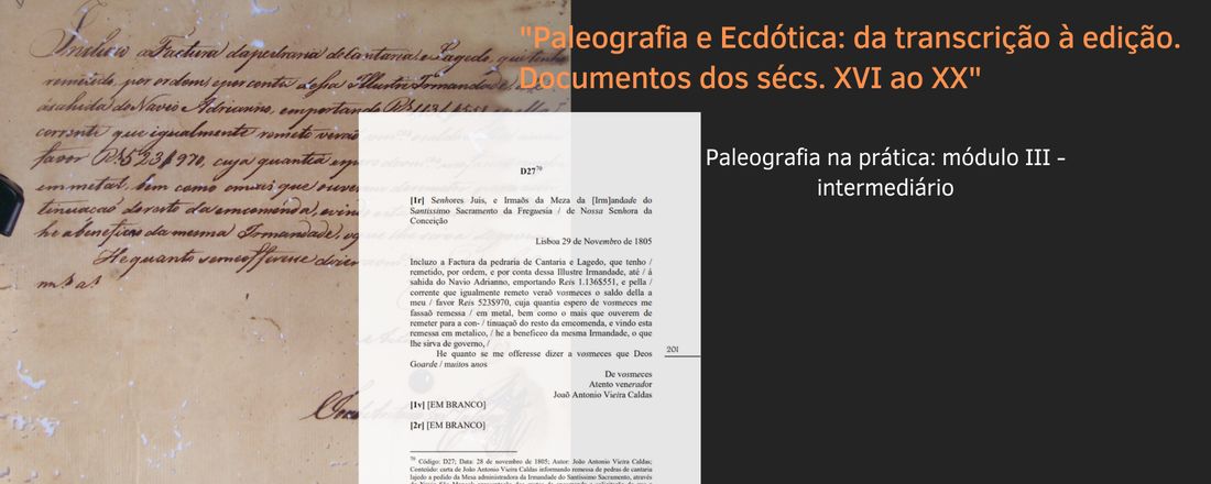 Paleografia e Ecdótica: da transcrição à edição Documentos dos sécs. XVI ao XX