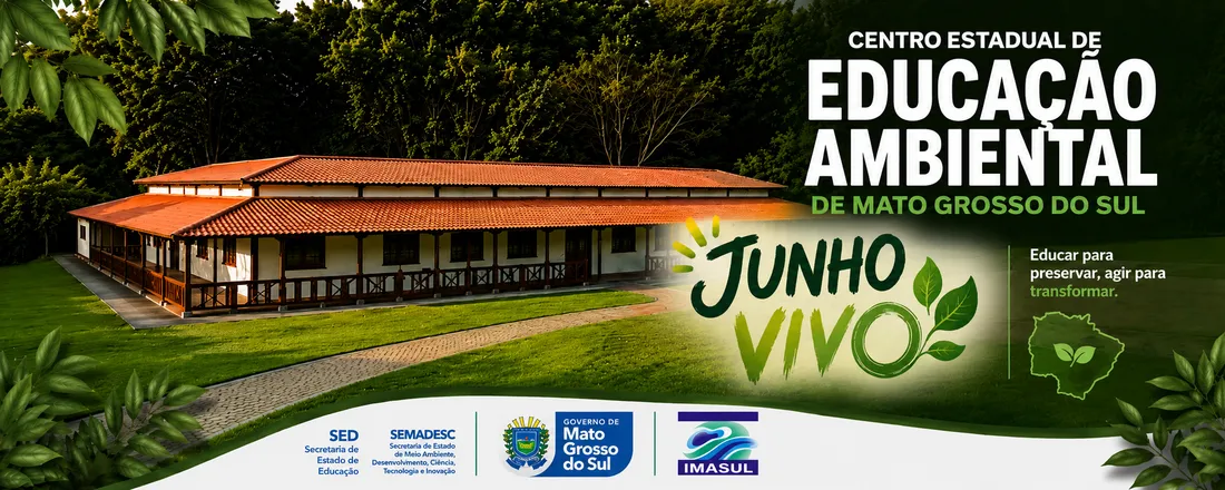 Junho Vivo - Centro Estadual de Educação Ambiental de MS