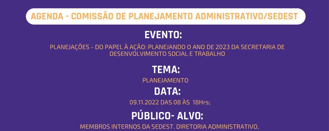 "PlanejAções" - Do Papel à Ação: Planejando o ano de 2023 da SEDEST.