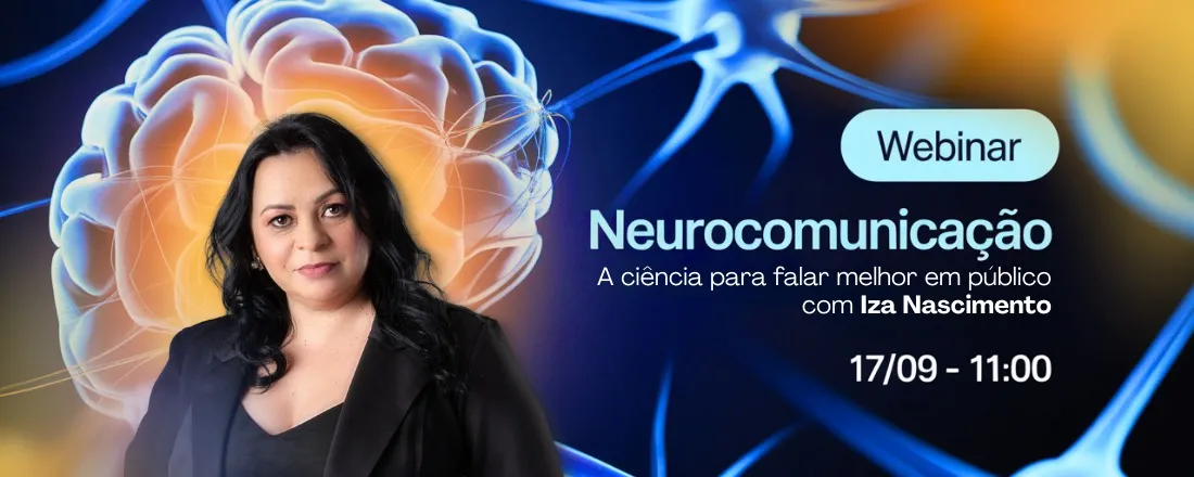 Neurocomunicação – a ciência para falar melhor em público