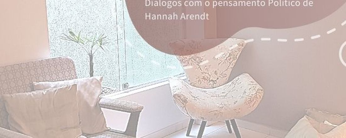 Práticas Psicológicas: Diálogo com o pensamento político de Hannah Arendt