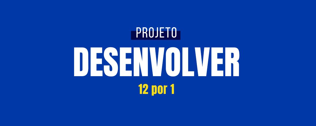 Desenvolver - 12 por 1