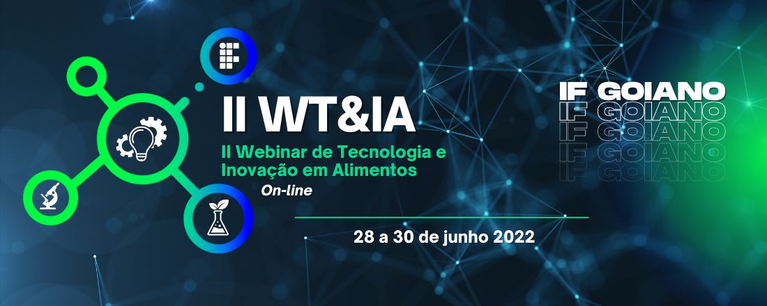 II WEBINAR DE TECNOLOGIA E INOVAÇÃO EM ALIMENTOS 2022 (II WT&IA)