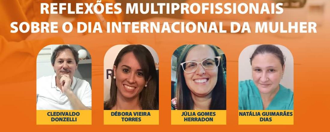 Reflexões Multiprofissionais sobre o Dia Internacional da Mulher