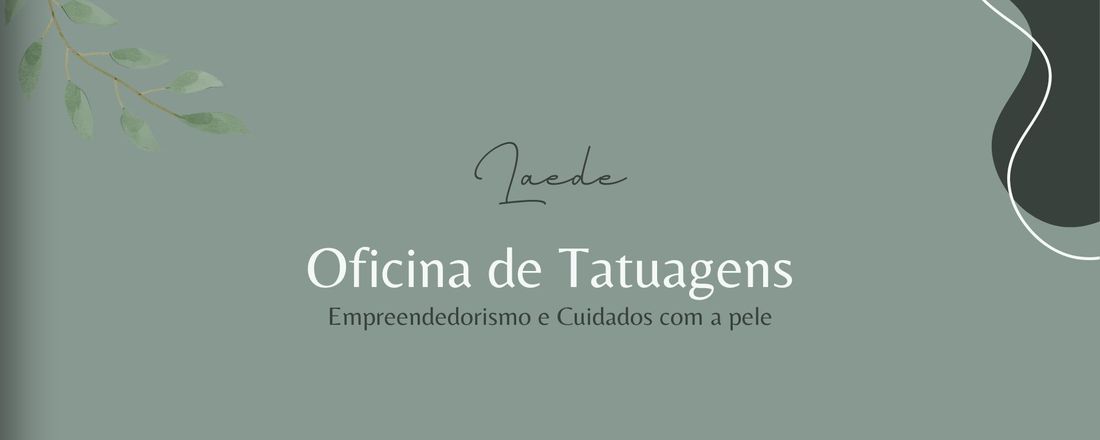 Oficina de Tatuagens - Cuidados com a pele, Dicas e Empreendedorismo
