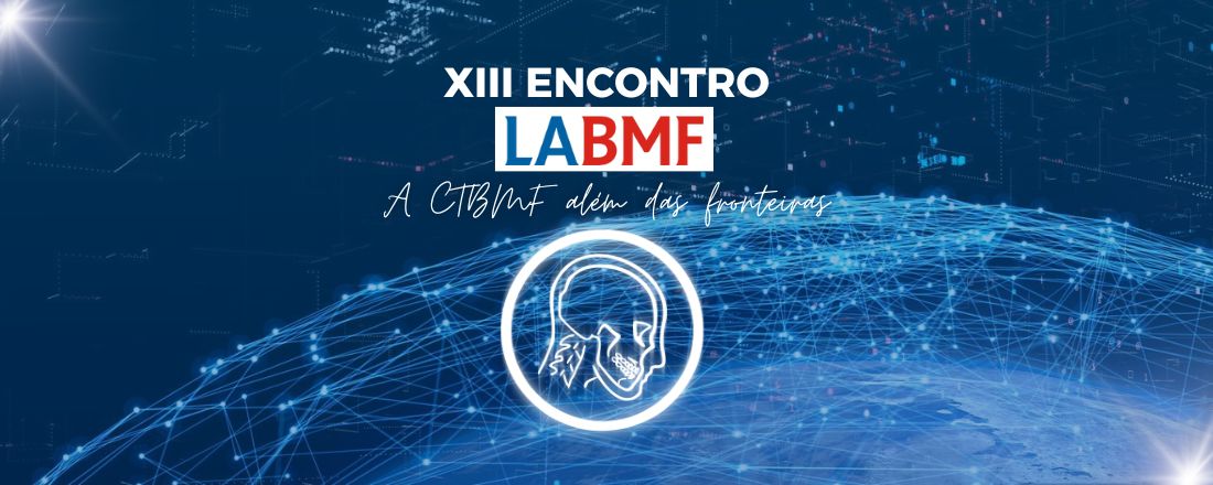 XIII Encontro da Liga Acadêmica de Cirurgia e Traumatologia Bucomaxilofacial