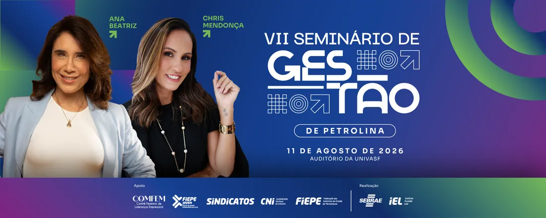 VII SEMINÁRIO DE GESTÃO DO SERTÃO DO SÃO FRANCISCO