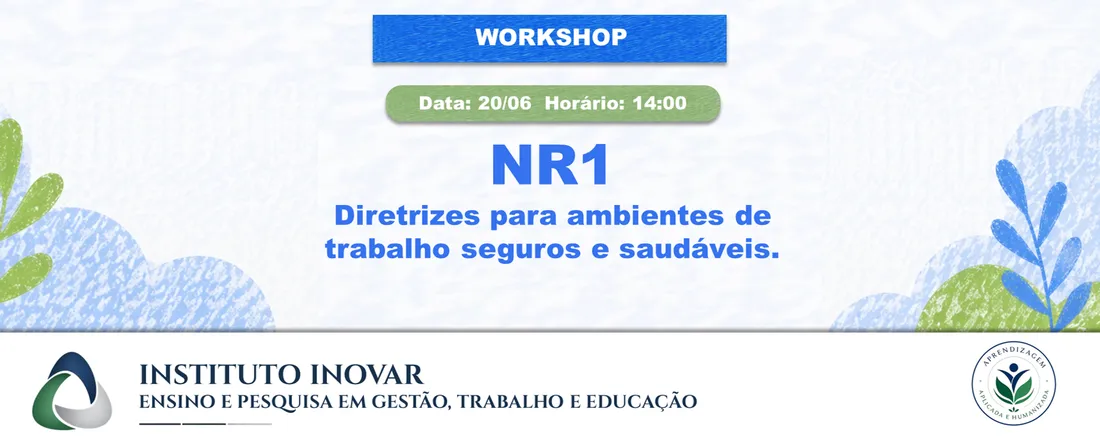 Workshop: NR1 - Diretrizes para ambientes de trabalho seguros e saudáveis.