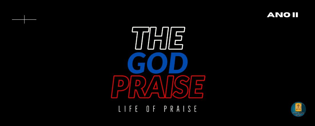 THE GOD PRAISE - ANO II