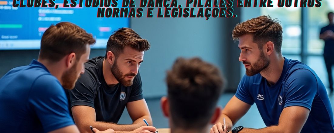 Guia de Orientação para abertura de academias, clubes, estudios de dança, pilates entre outros normas e legislações.