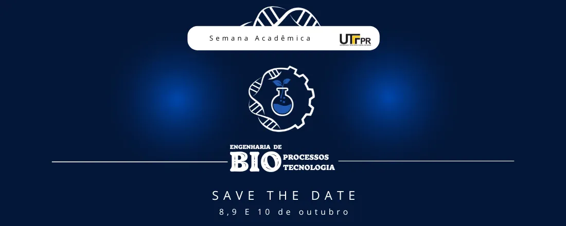 SAEBB- Semana Acadêmica de Engenharia de Bioprocessos e Biotecnologia UTFPR-TD