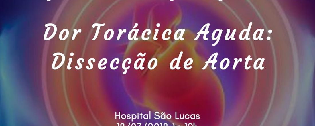 Quarta Científica: Dor Torácica Aguda - Dissecção de Aorta