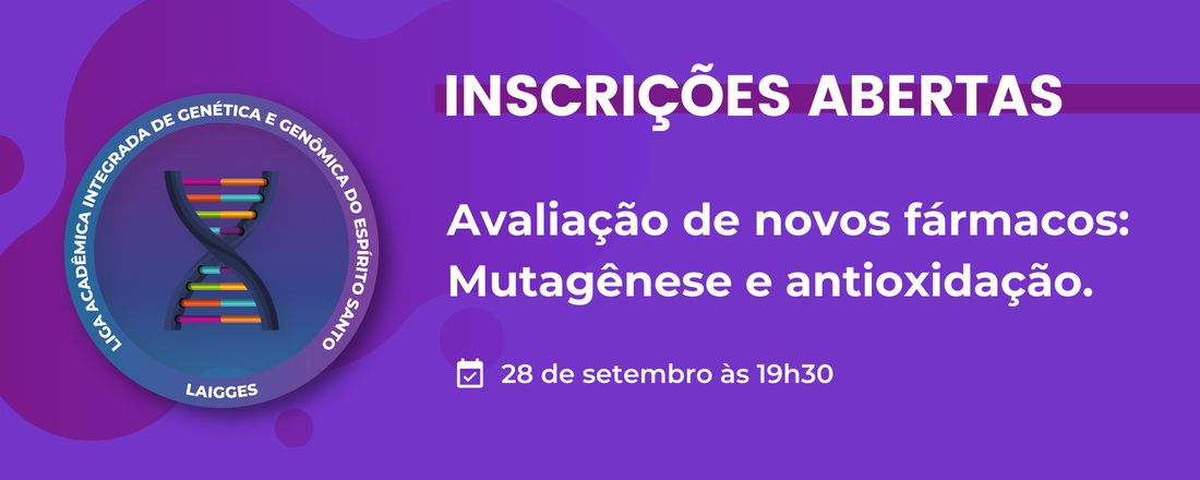 Avaliação de novos fármacos: Mutagênese e antioxidação