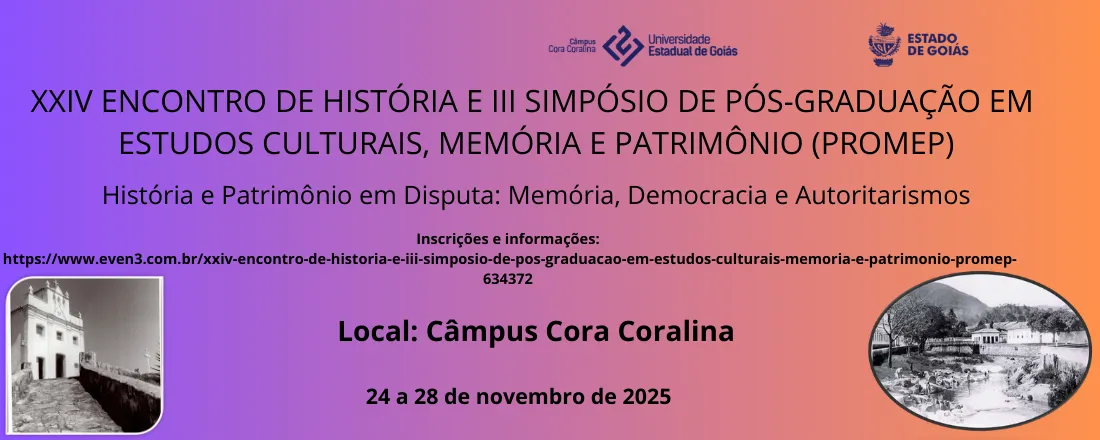 XXIV ENCONTRO DE HISTÓRIA E III SIMPÓSIO DE PÓS-GRADUAÇÃO EM ESTUDOS CULTURAIS, MEMÓRIA E PATRIMÔNIO (PROMEP)