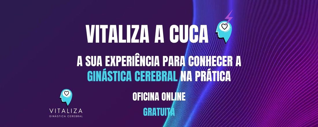 Vitaliza a Cuca - Conheça a ginástica cerebral