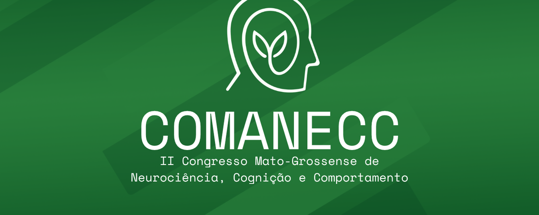 COMANECC - II Congresso Mato-grossense de Neurociência, Cognição e Comportamento