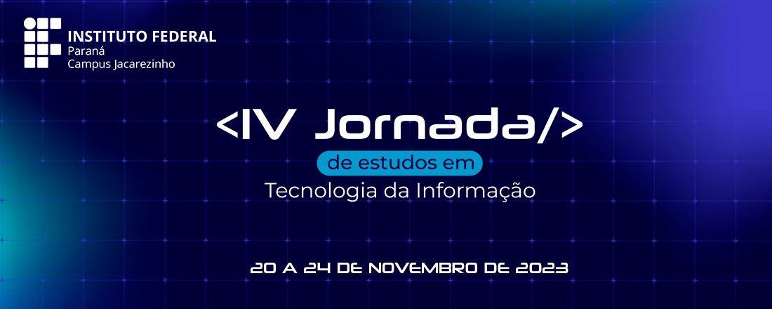 IV Jornada de Estudos em Tecnologia da Informação