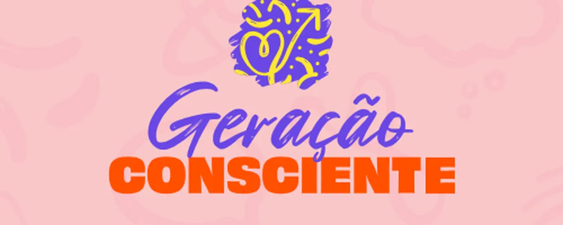 Percurso Formativo do Programa Geração Consciente: O Cuidado Transforma - Eixo II: Prevenção às Vulnerabilidades, Bullying e Violências