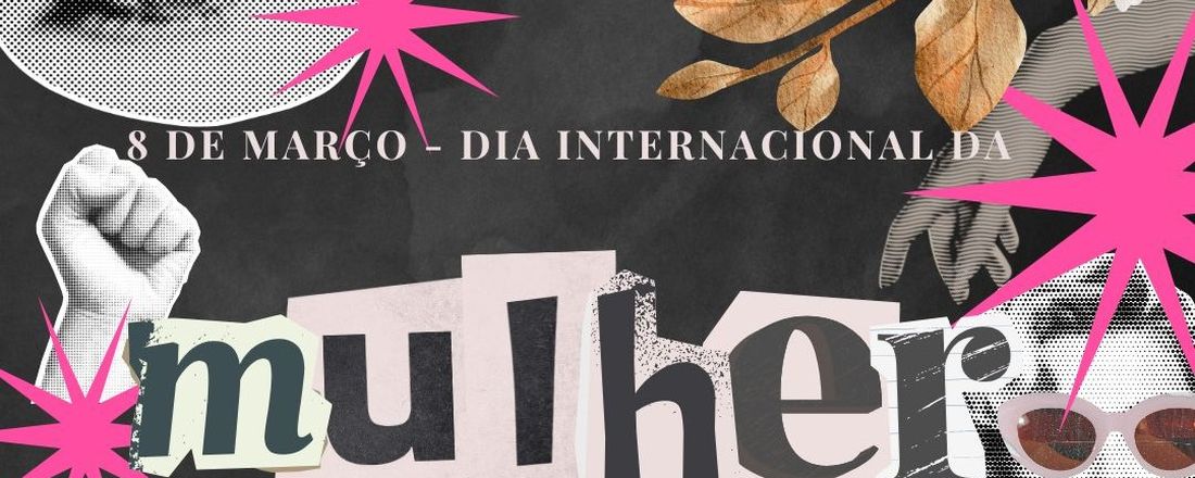O DIA DA MULHER É UM DIA POLÍTICO!