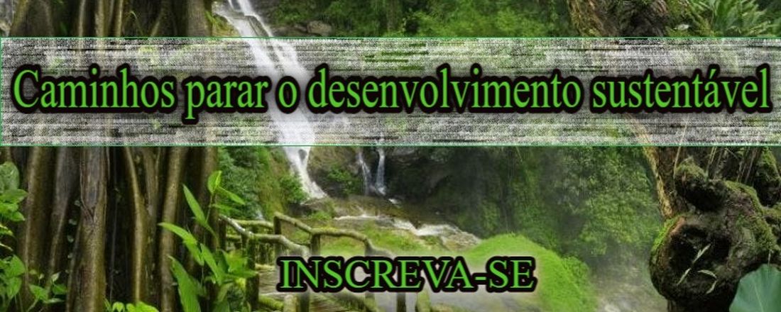 Caminhos para o desenvolvimento sustentável