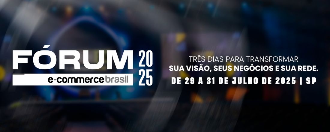 Missão BDA | Forum Ecommerce Brasil.