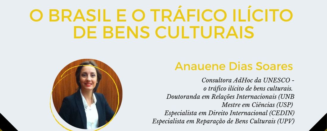 O BRASIL E O TRÁFICO ILÍCITO DE BENS CULTURAIS