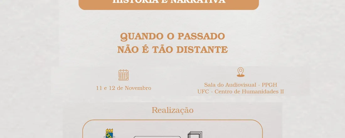 VII Colóquio História e Narrativa: quando o passado não é tão distante