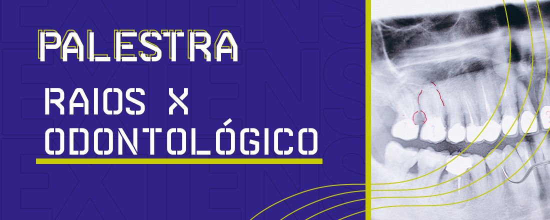 Palestra: Raios X Odontológico