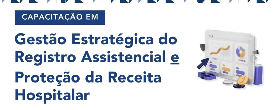 Gestão Estratégica do Registro Assistencial e Proteção da Receita Hospitalar