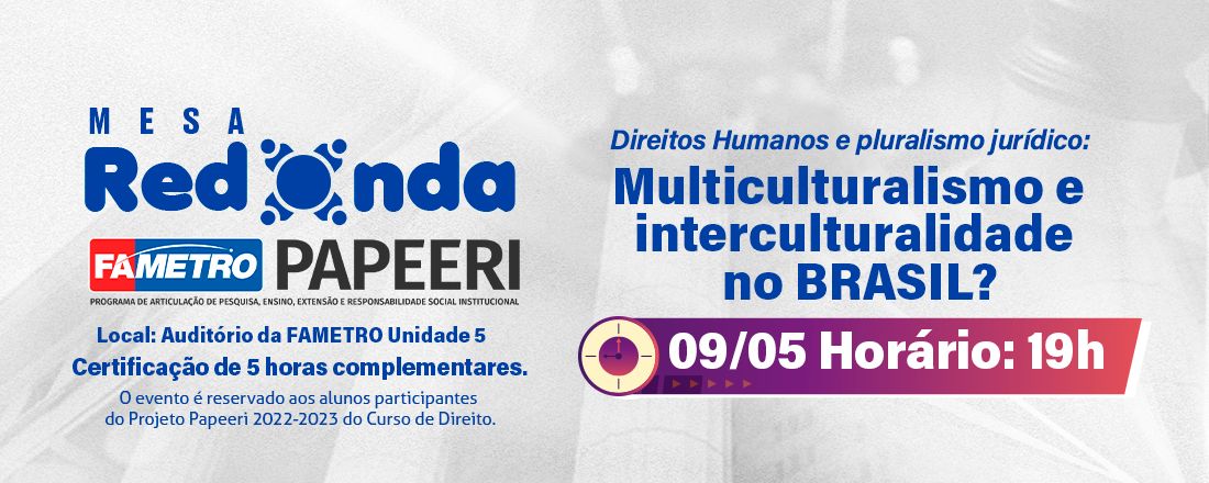 MESA REDONDA - Direitos humanos e pluralismo jurídico: multiculturalismo e interculturalidade no Brasil?