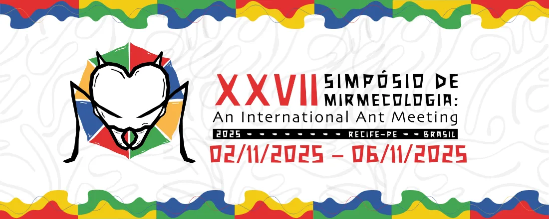 XXVII Simpósio de Mirmecologia: An International Ant Meeting