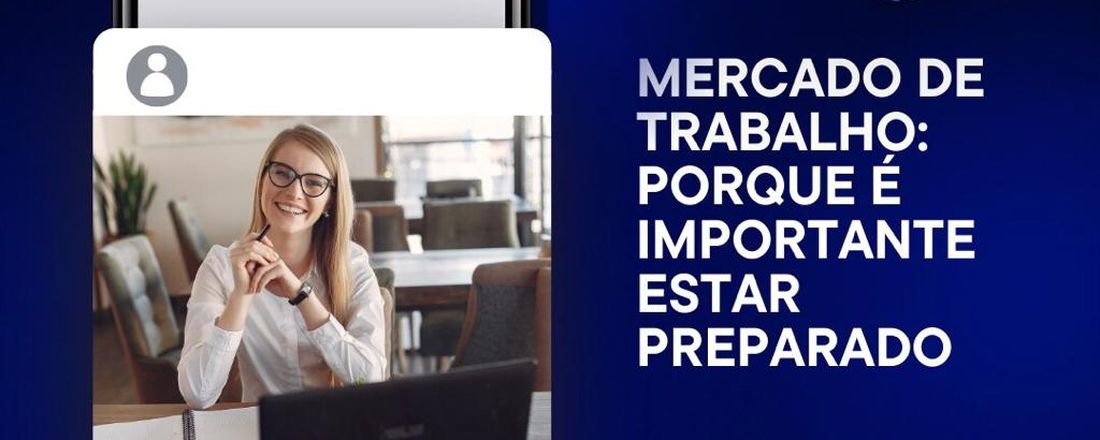 Mercado de trabalho, porque é importante estar preparado