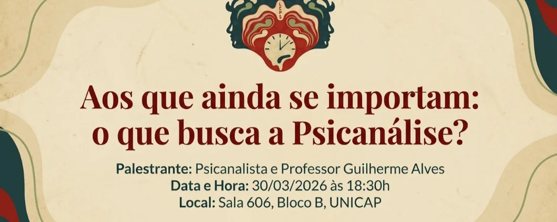 Seminário mensal da LEPS: Aos que ainda se importam: o que busca a psicanálise?