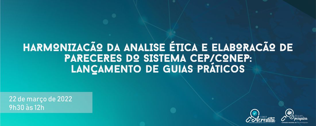 SEMINÁRIO  HARMONIZAÇÃO DA ANALISE ÉTICA E ELABORAÇÃO DE PARECERES NO SISTEMA CEP/CONEP