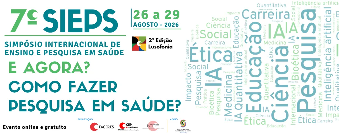 7º Simpósio Internacional de Ensino e Pesquisa em Saúde e 6º Café Virtual dos Comitês de Ética em Pesquisa (CEPs)