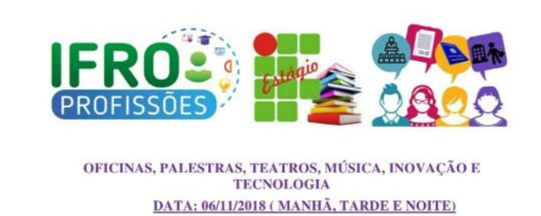 IV FEIRA DE ESTÁGIO, PROFISSÕES E EMPREGO DO IFRO CAMPUS ARIQUEMES