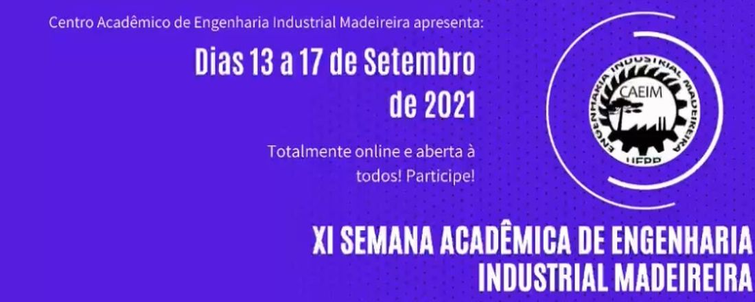 XI SEMANA ACADÊMICA DE ENGENHARIA INDUSTRIAL MADEIREIRA