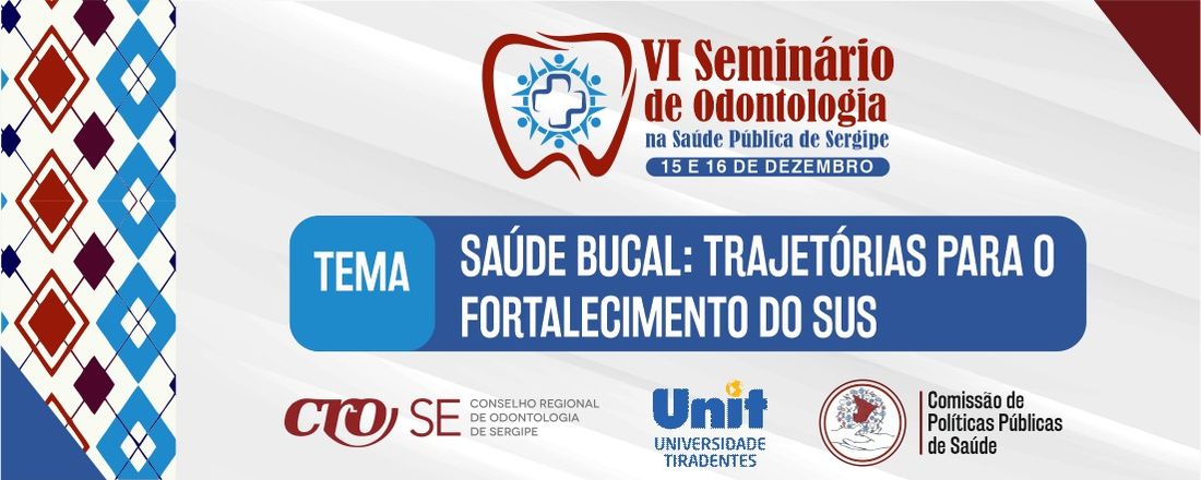 VI SEMINÁRIO DE ODONTOLOGIA NA SAÚDE PÚBLICA DE SERGIPE