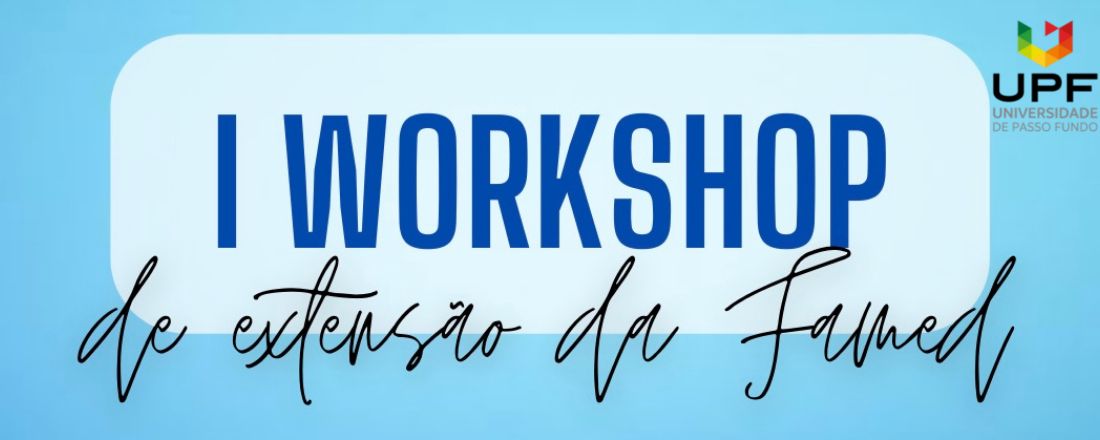 I Workshop de Extensão da Famed UPF