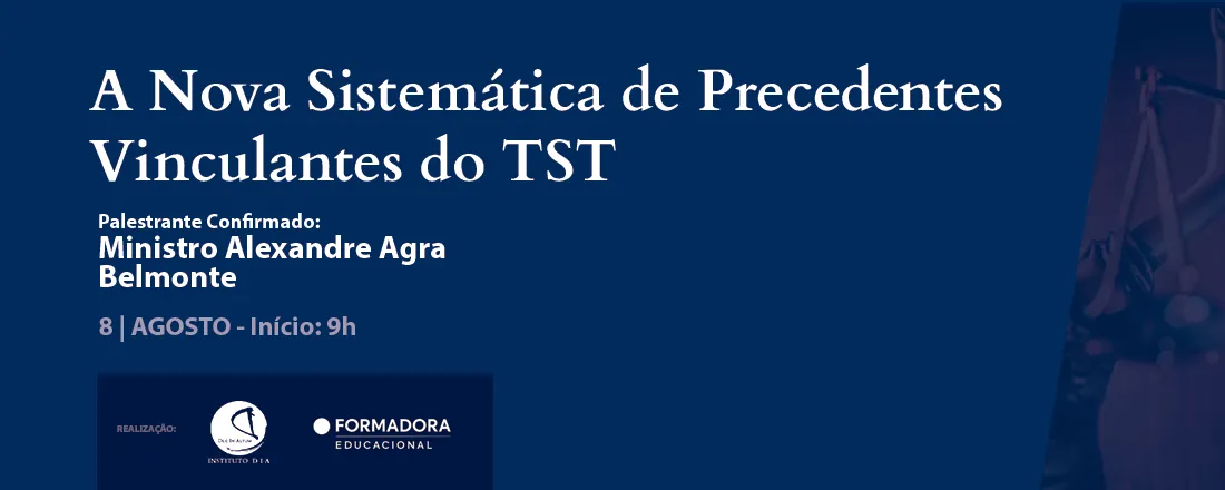A NOVA SISTEMÁTICA DE PRECEDENTES VINCULANTES DO TRIBUNAL SUPERIOR DO TRABALHO