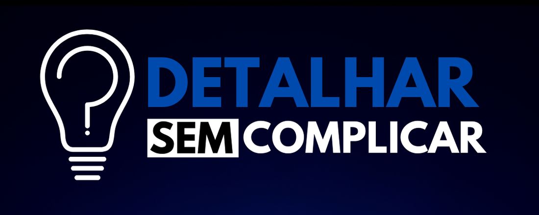 CURSO DETALHAR SEM COMPLICAR