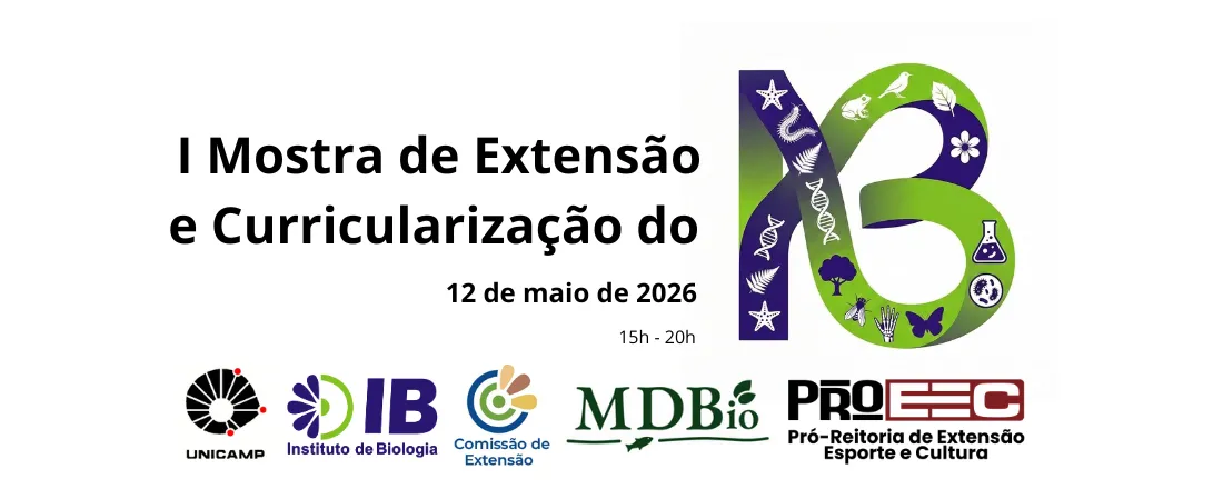 I Mostra de Extensão e Curricularização do Instituto de Biologia da UNICAMP