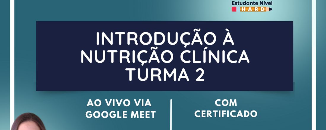 INTRODUÇÃO À NUTRIÇÃO CLÍNICA - TURMA 2