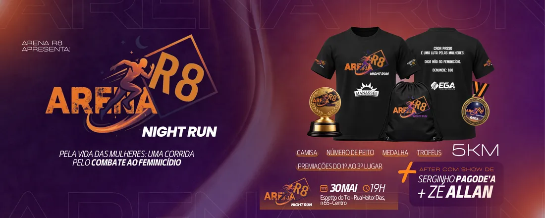 ARENA R8 NIGHT RUN - PELAS MULHERES, CONTRA O FEMINICÍDIO