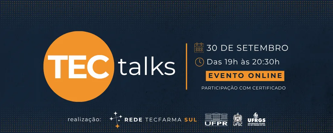 Tec Talks - Tecnologia Farmacêutica na Indústria: desafios, inovação e oportunidades de carreira