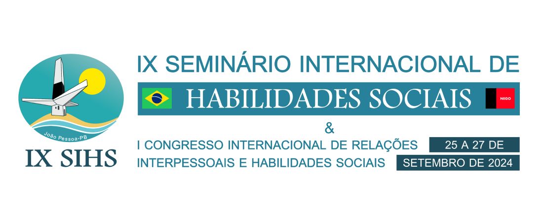 9º Seminário Internacional de Habilidades Sociais e 1º Congresso Internacional de Relações Interpessoais e Habilidades Sociais