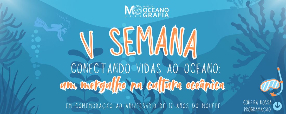 V SEMANA MOUFPE – Conectando Vidas ao Oceano: Um Mergulho na Cultura Oceânica