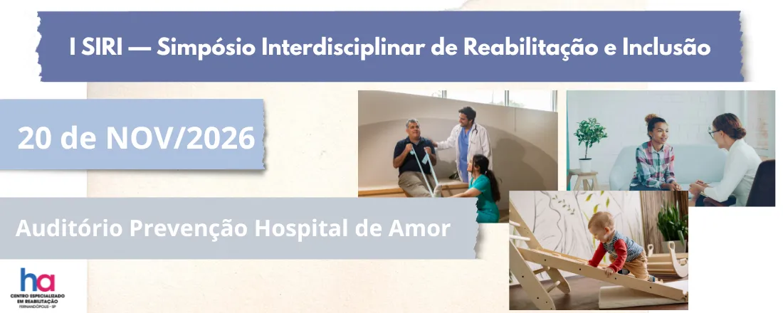 I SIRI — Simpósio Interdisciplinar de Reabilitação e Inclusão