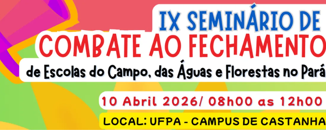 IX Seminário de Combate ao Fechamento de Escolas do Campo, das Águas e Florestas no Pará
